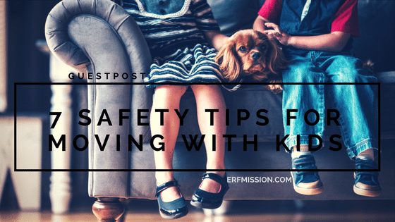7 Safety Tips for Moving with Kids