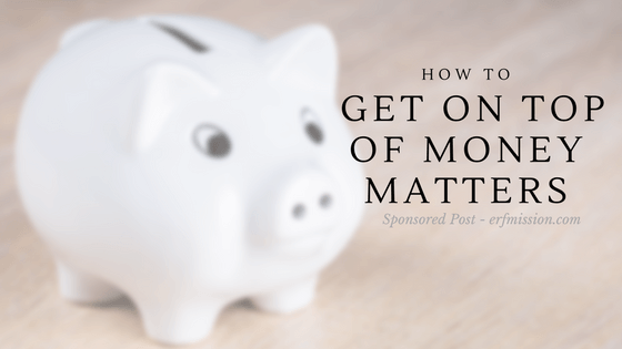 How To Get On Top Of Money Matters
