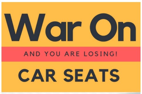 War On Car Seats_ And You Are Losing!